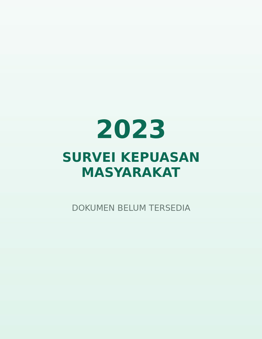 Dokumen Survey Kepuasan Masyarakat Tahun 2023 belum tersedia
